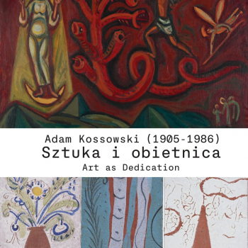 ADAM KOSSOWSKI. Sztuka i obietnica - katalog wystawy