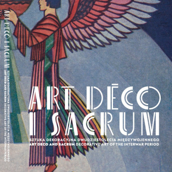Art Déco i Sacrum. Sztuka dekoracyjna dwudziestolecia międzywojennego