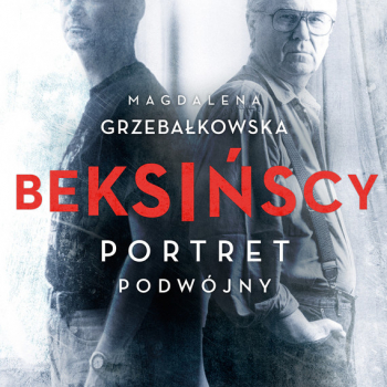 BEKSIŃSCY. Portret podwójny