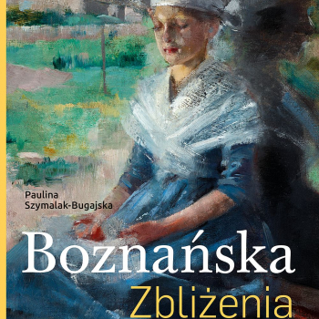 Boznańska. Zbliżenia
