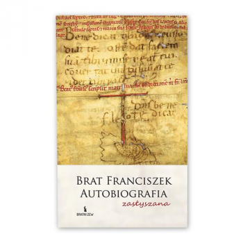 ANDRZEJ ZAJĄC - Brat Franciszek. Autobiografia.