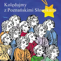 Kolędujemy z Poznańskimi Słowikami
