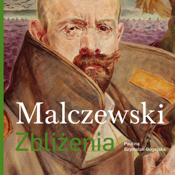 Malczewski. Zbliżenia
