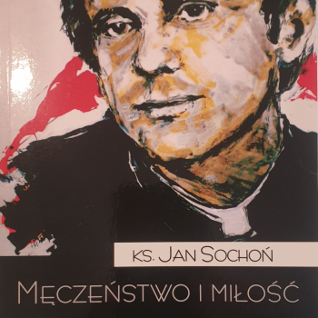 Jan Sochoń Męczeństwo i Miłość